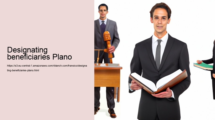 Designating beneficiaries Plano