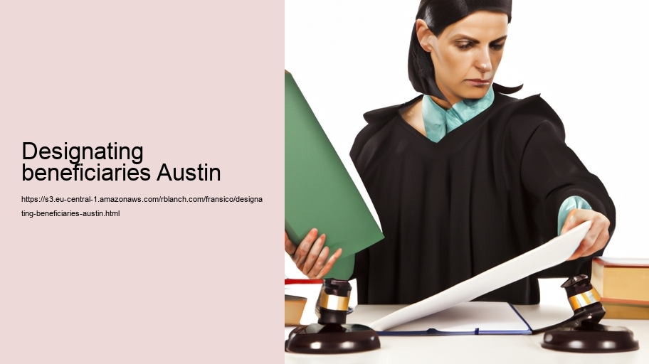 Designating beneficiaries Austin