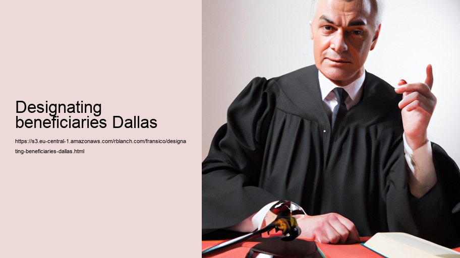 Designating beneficiaries Dallas