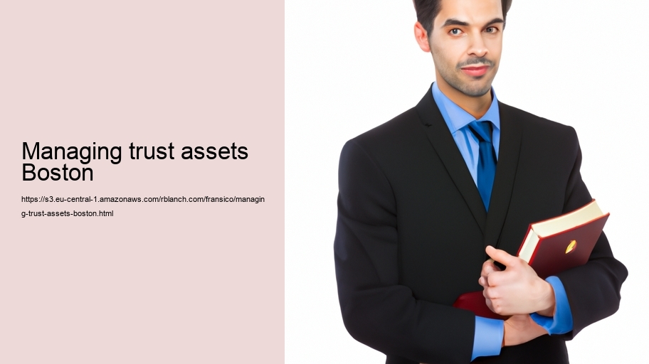 Managing trust assets Boston