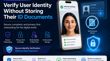 The Next Generation of Onboarding: How to Verify User Identity Without Storing Their ID Documents-KYC verification platform