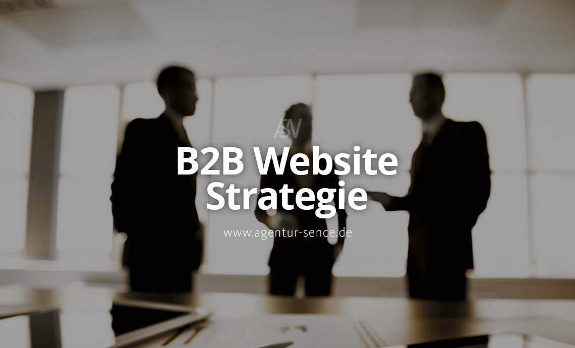 B2B-Website-Strategie: Der kompetenzgetriebene Verkauf