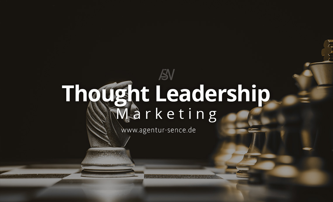 Thought Leadership Marketing für den Fachexperten Thought Leadership Marketing für den Fachexperten