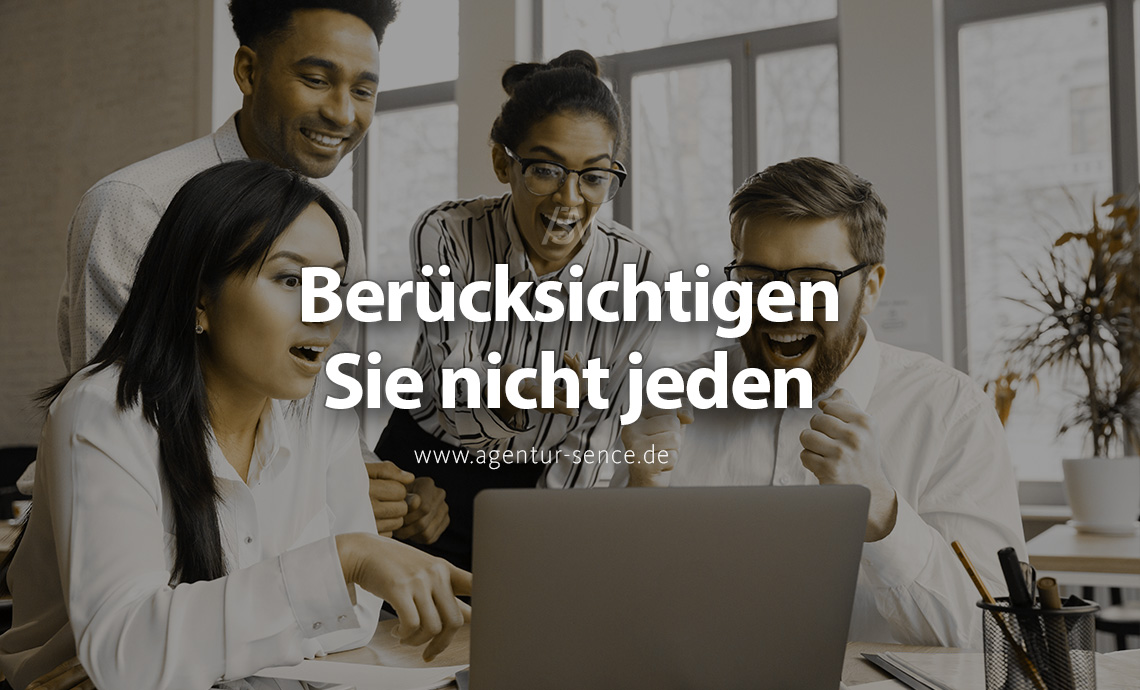 Ihre Website muss nicht jeden ansprechen - und das ist auch in Ordnung