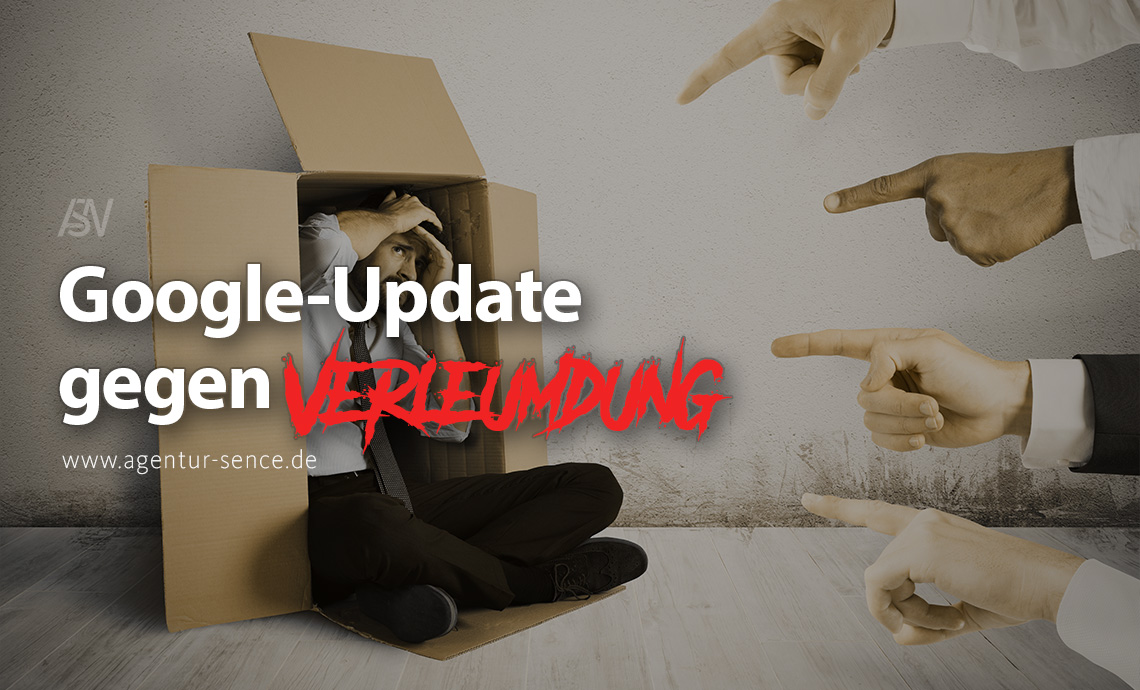 Google Algorithmus-Update zielt auf Verleumdung Google Algorithmus-Update zielt auf Verleumdung