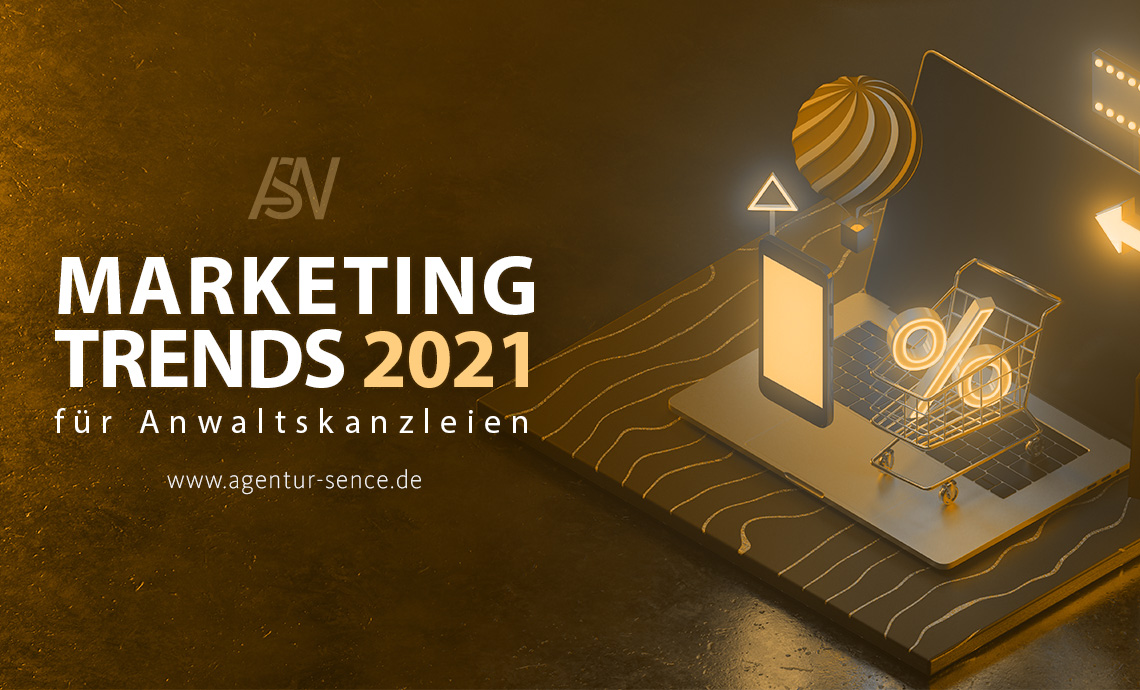 Marketing-Trends für Anwaltskanzleien 2021: Das sollten Sie machen