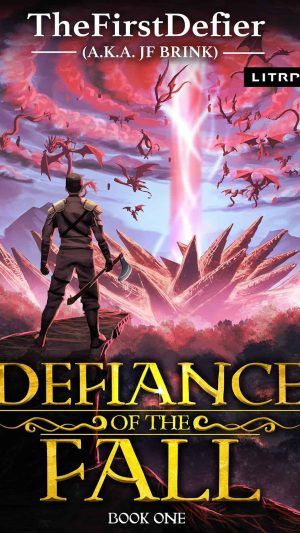 JF Brink - Defiance of the Fall: A LitRPG Adventure