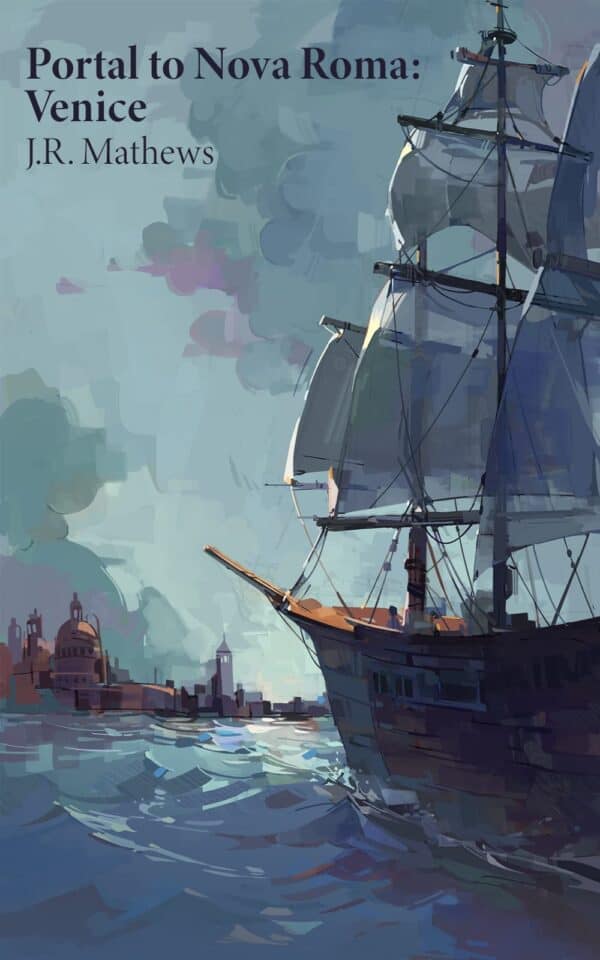 J.R. Mathews - Portal to Nova Roma: Venice (vol 2)