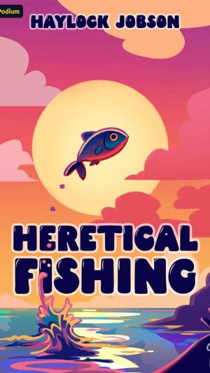 Haylock Jobson - Heretical Fishing Vol 1