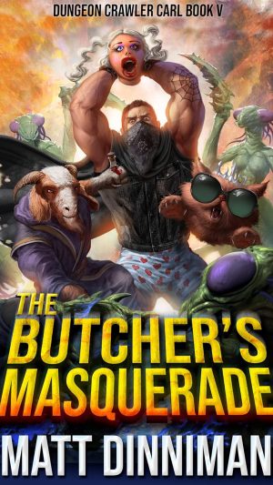 Matt Dinniman – Dungeon Crawler Carl V (The Butcher Maquerade)
