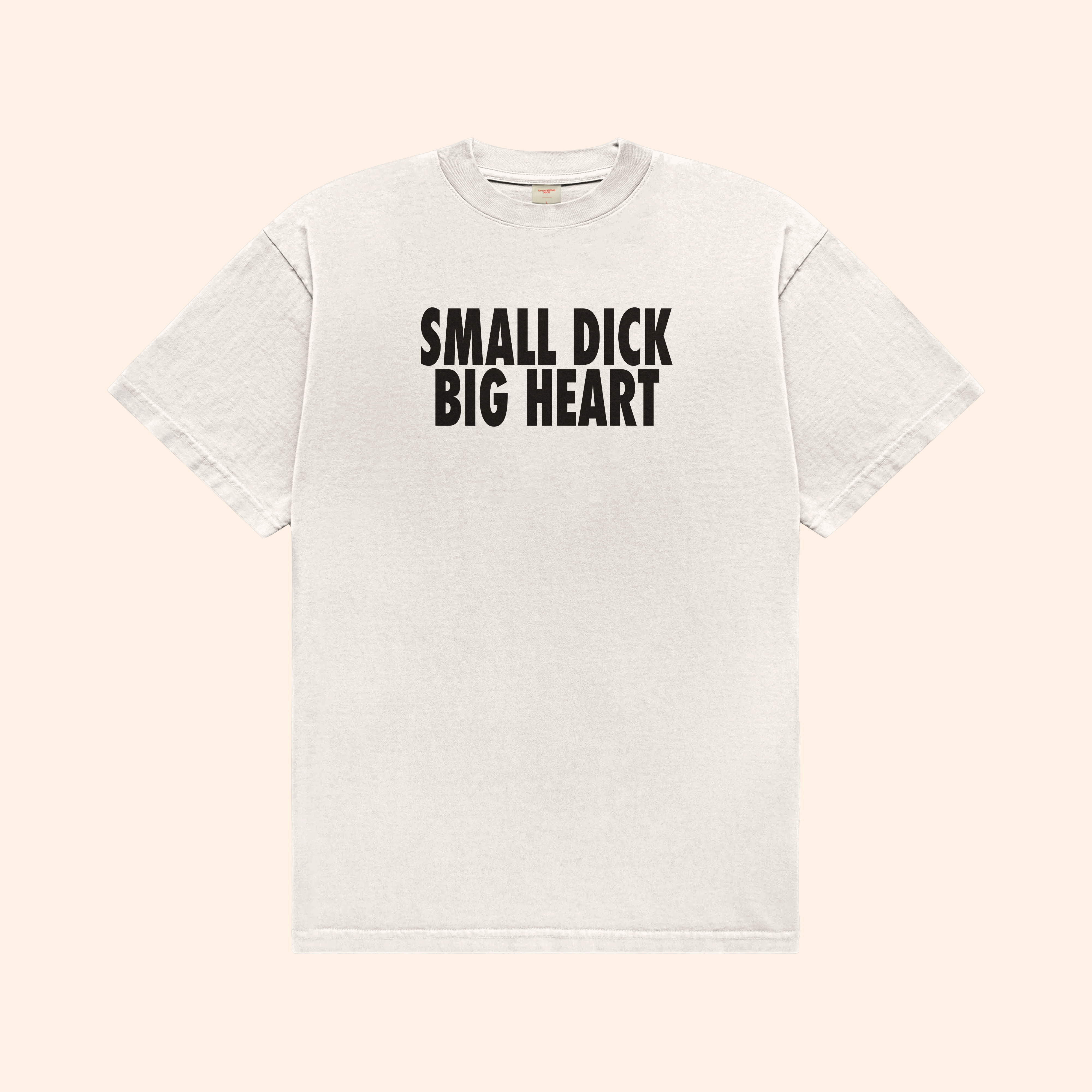 Small Dick Big Heart T-Shirt