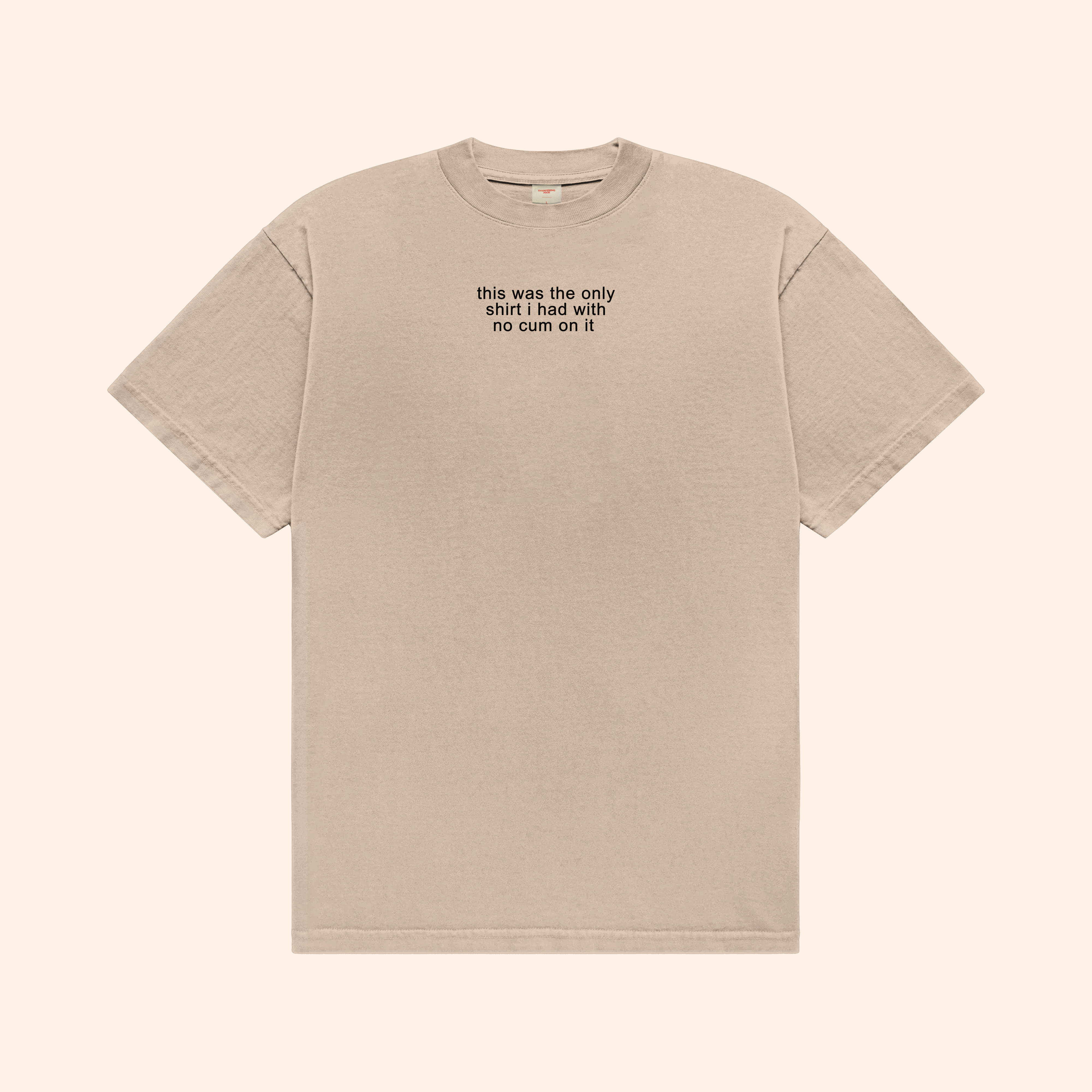 No Cum On It T-Shirt