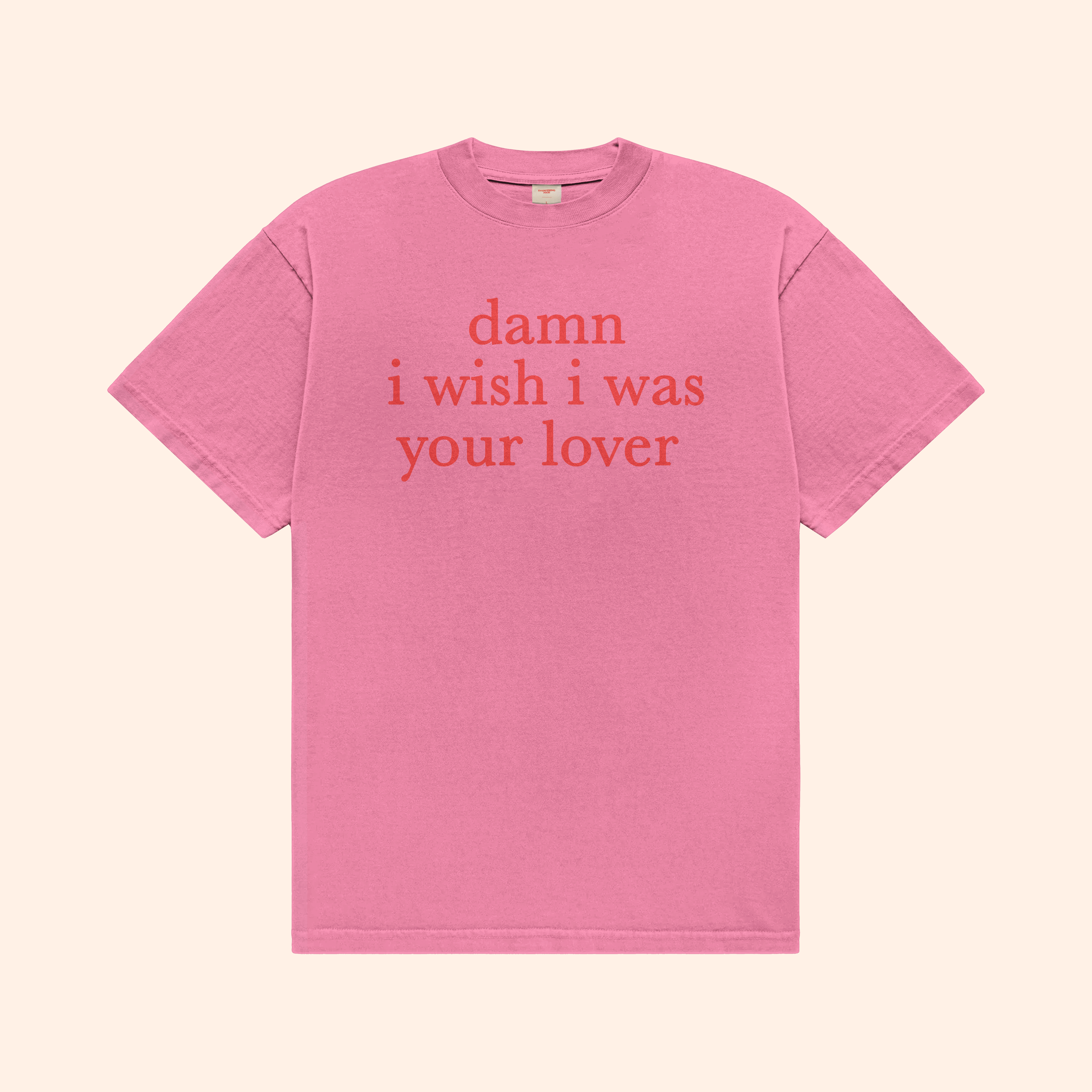 I Wish I Was Your Lover T-Shirt