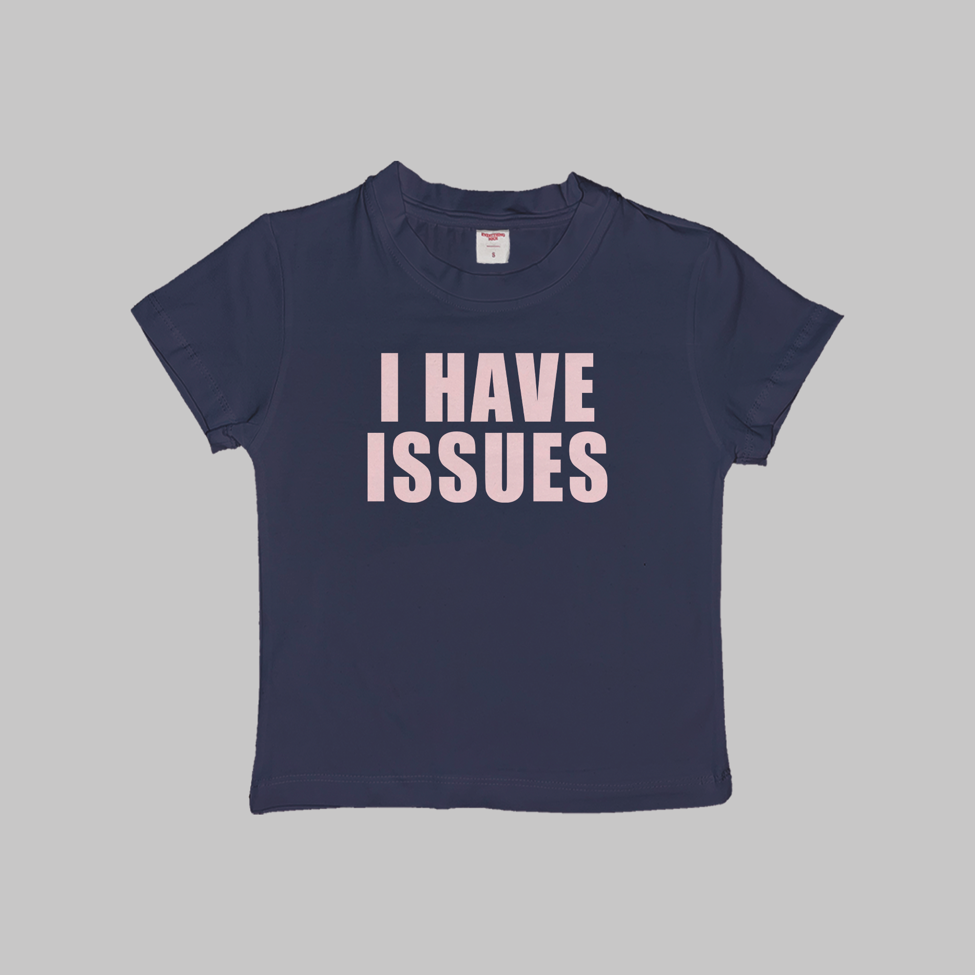 I Have Issues Baby Tee