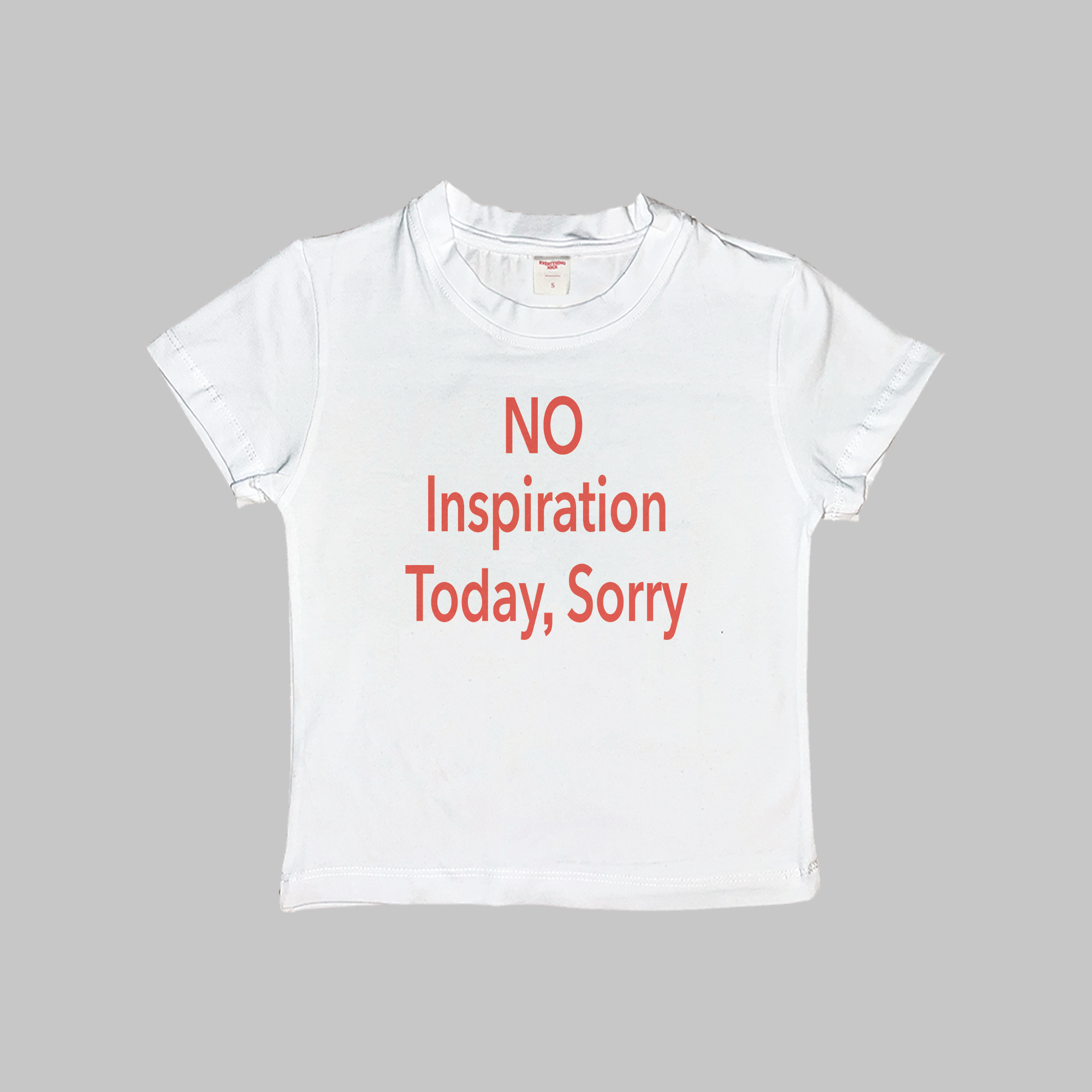No Inspiration Today Sorry Baby Tee