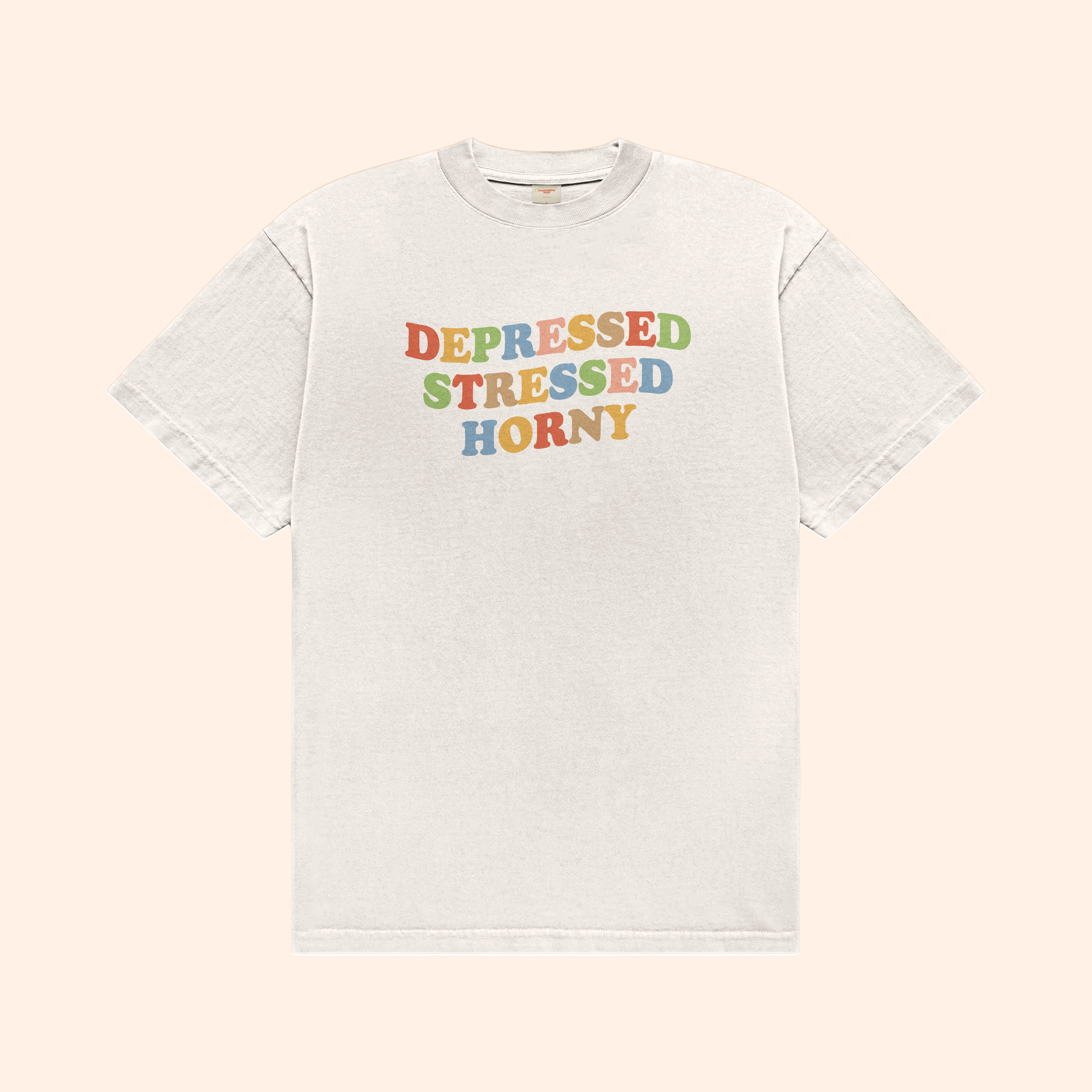 Depressed Stressed Horny T-Shirt