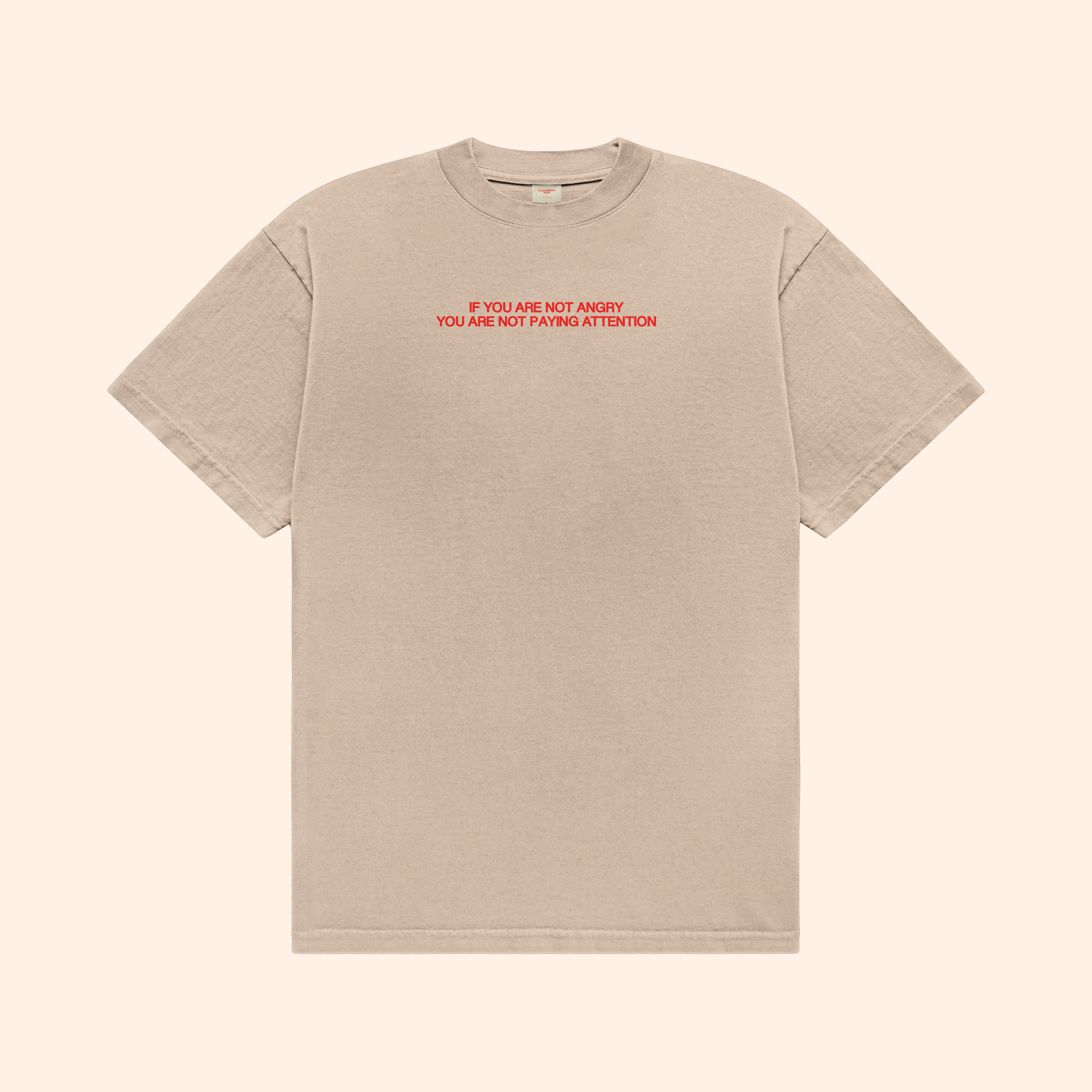 If You Are Not Angry T-Shirt