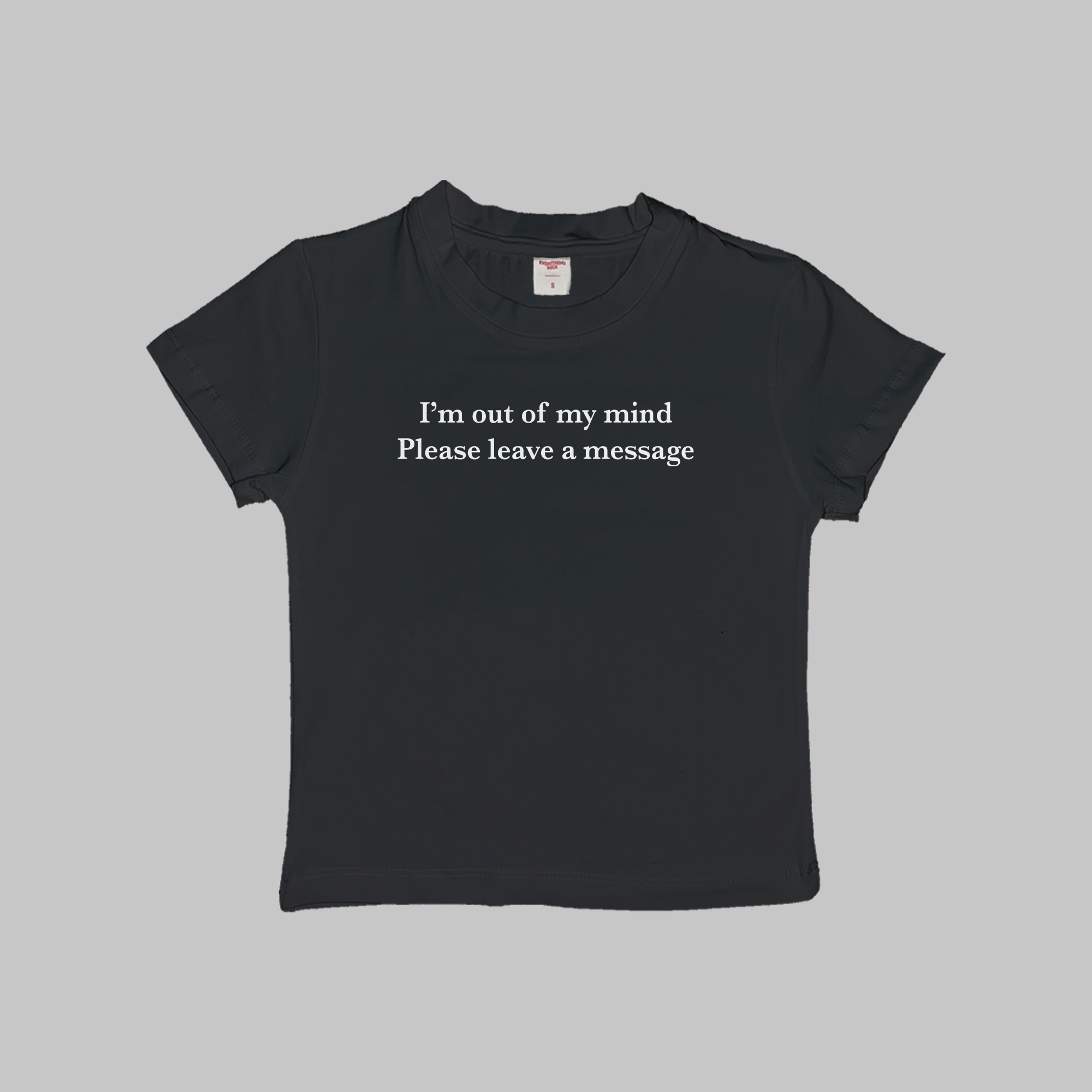 I'm Out Of My Mind Please Leave A Message Baby Tee