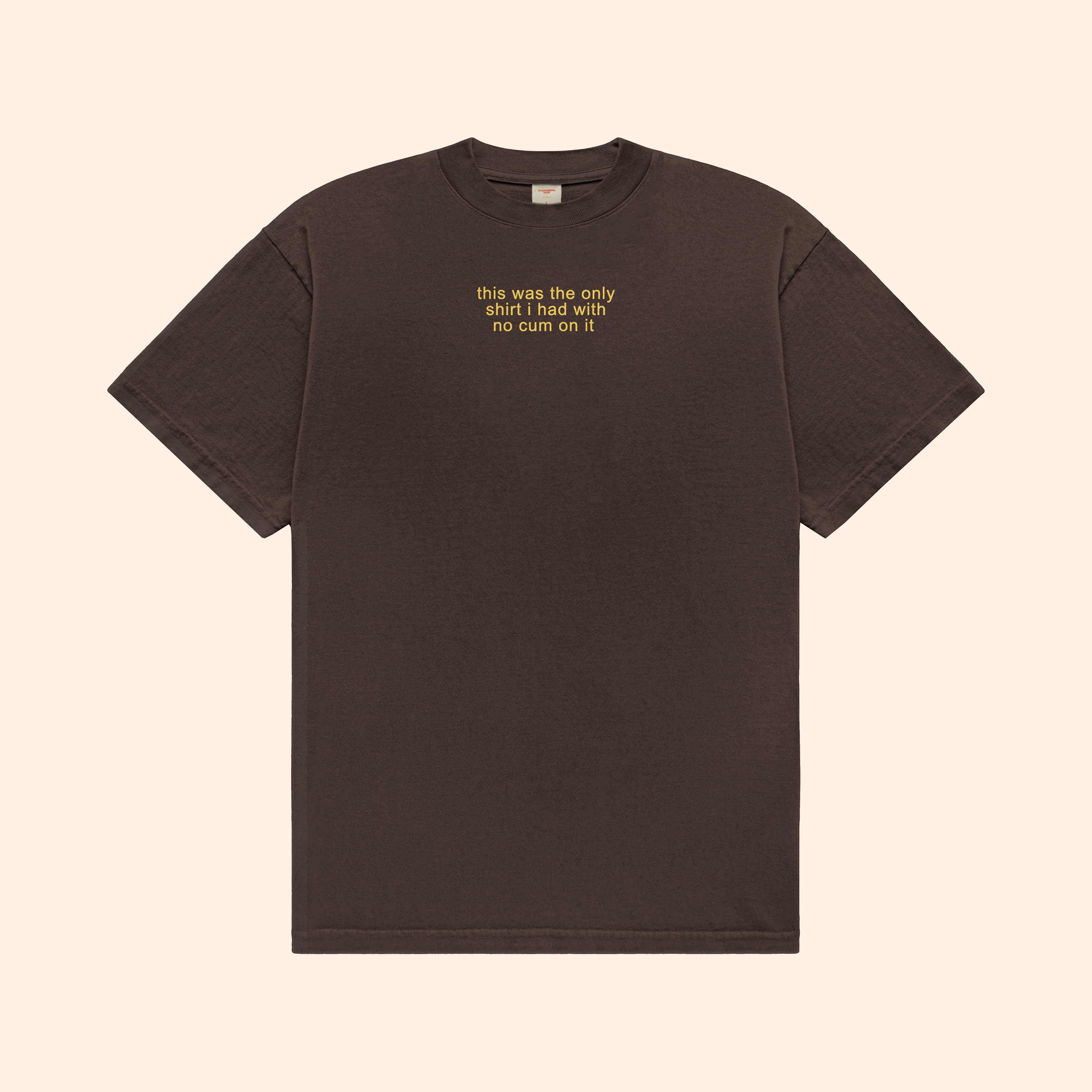 No Cum On It T-Shirt