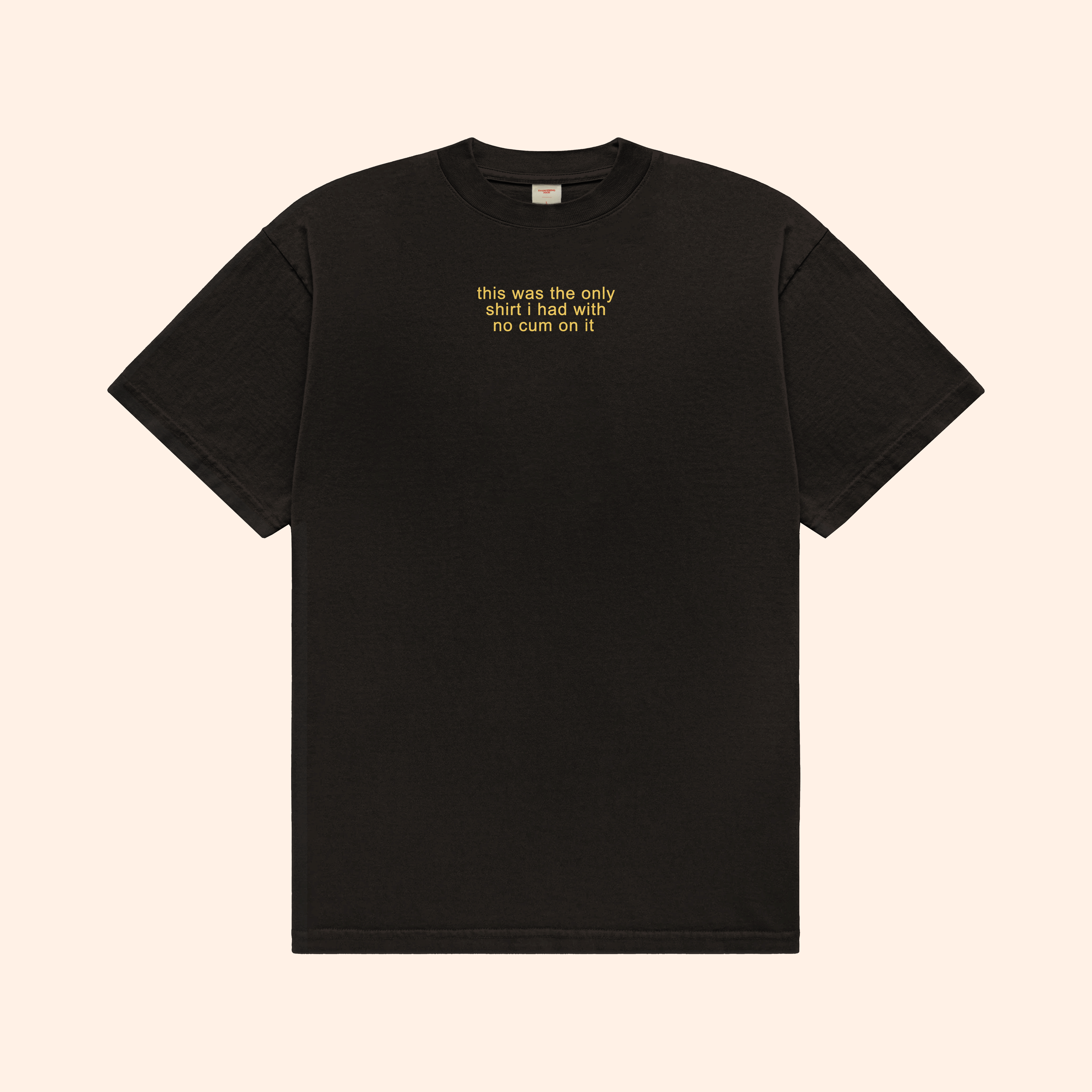 No Cum On It T-Shirt