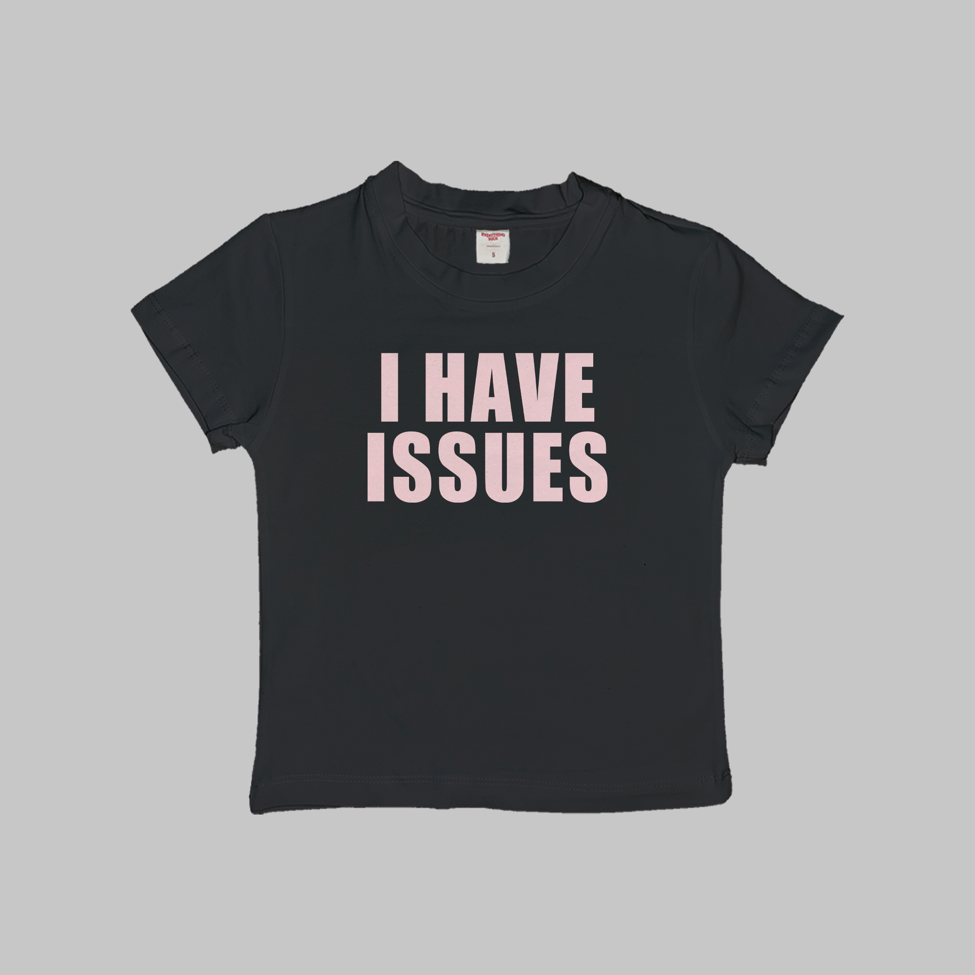 I Have Issues Baby Tee