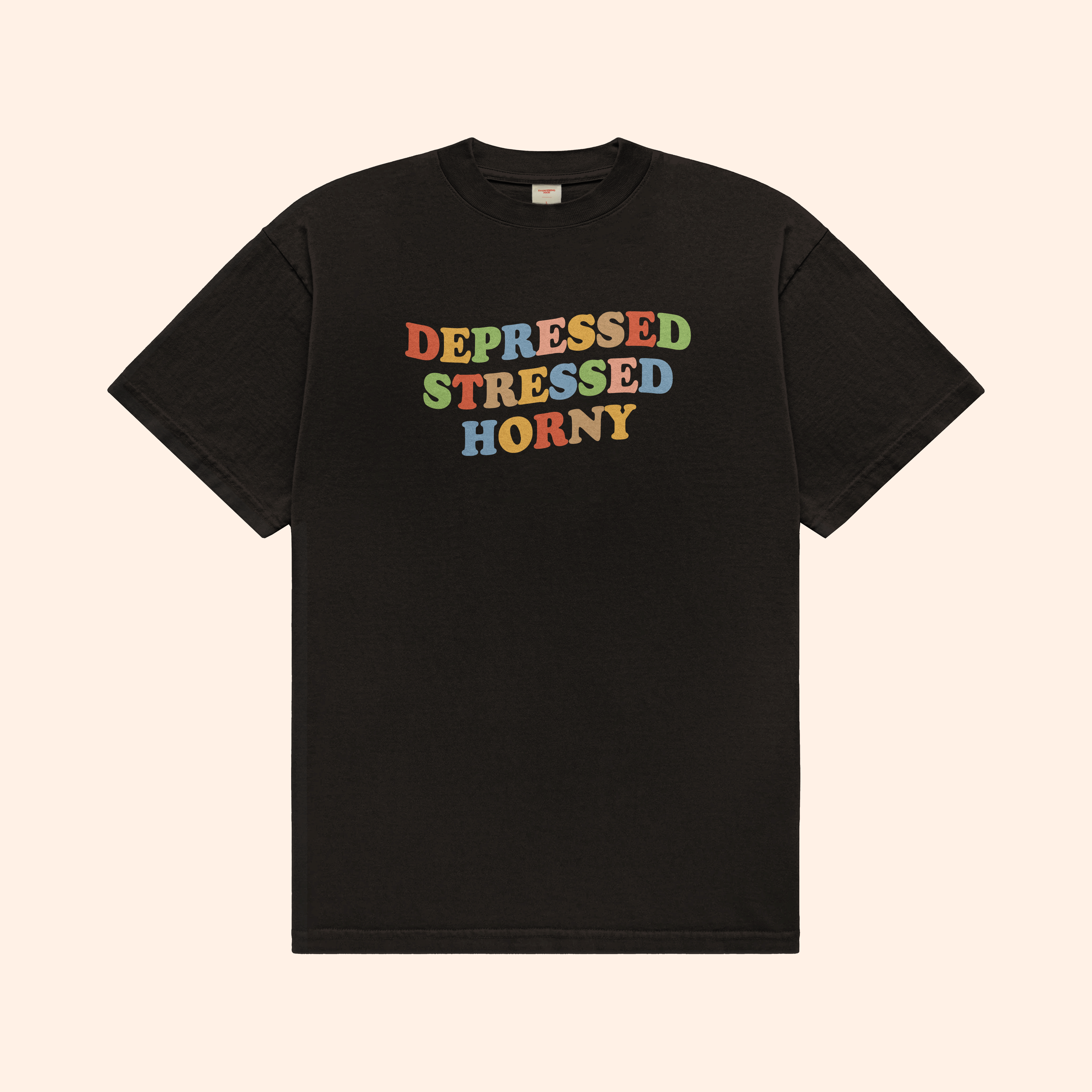 Depressed Stressed Horny T-Shirt
