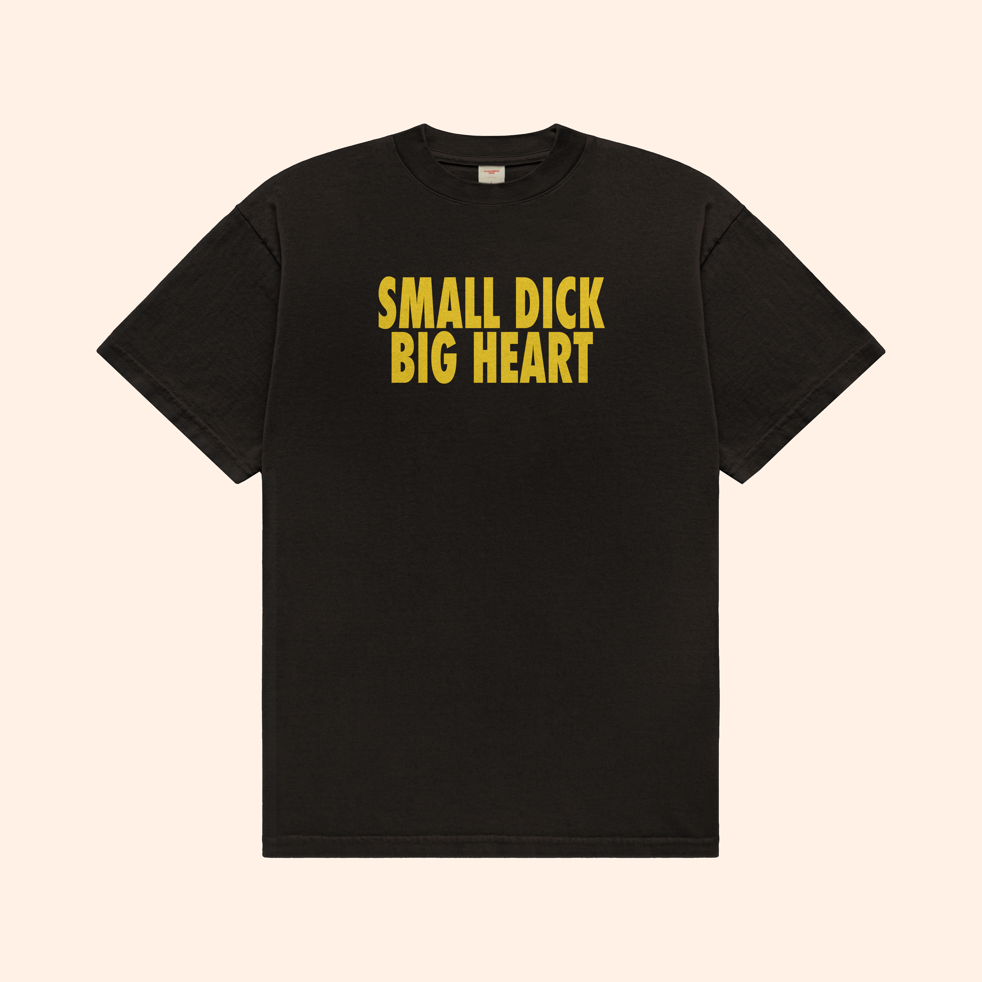 Small Dick Big Heart T-Shirt