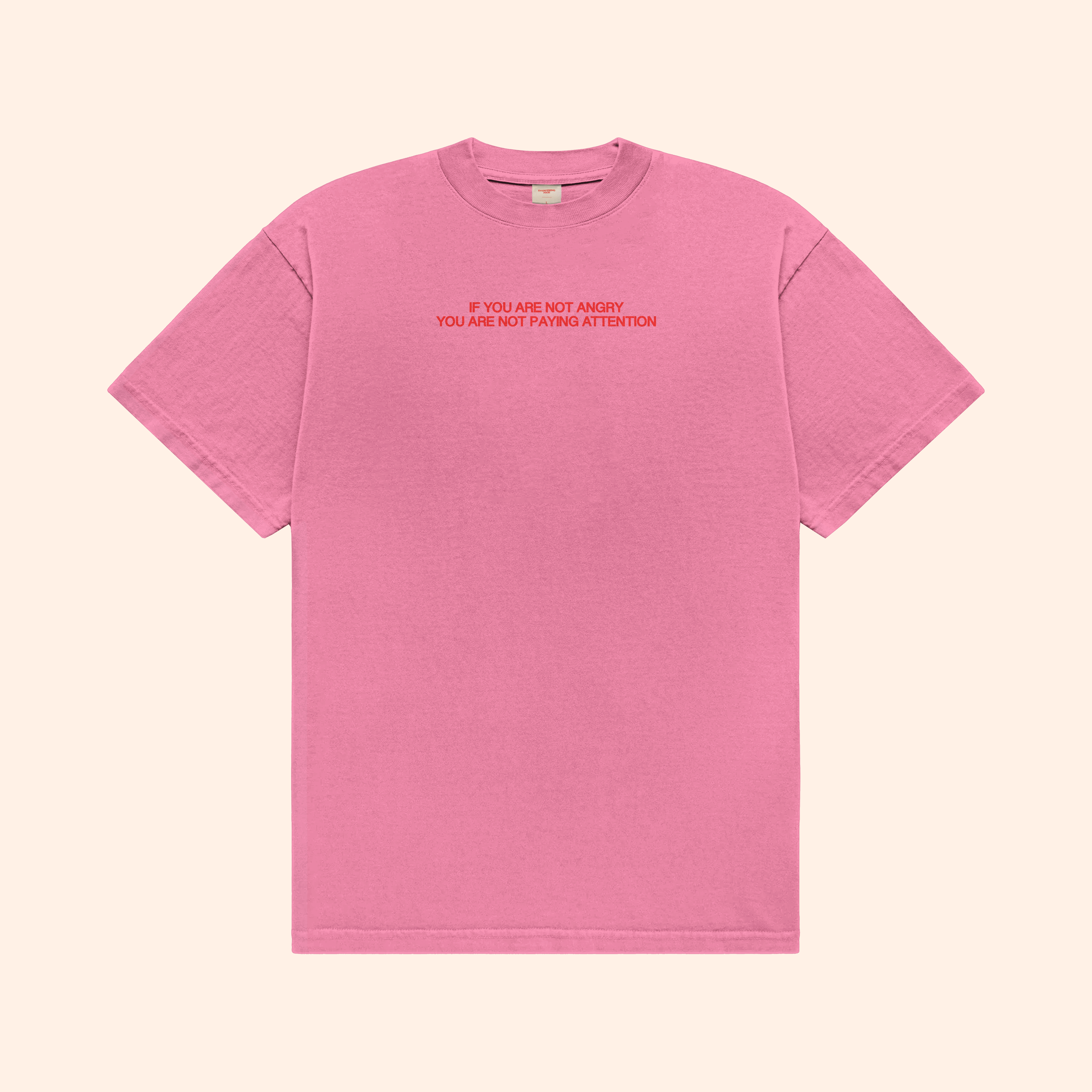 If You Are Not Angry T-Shirt