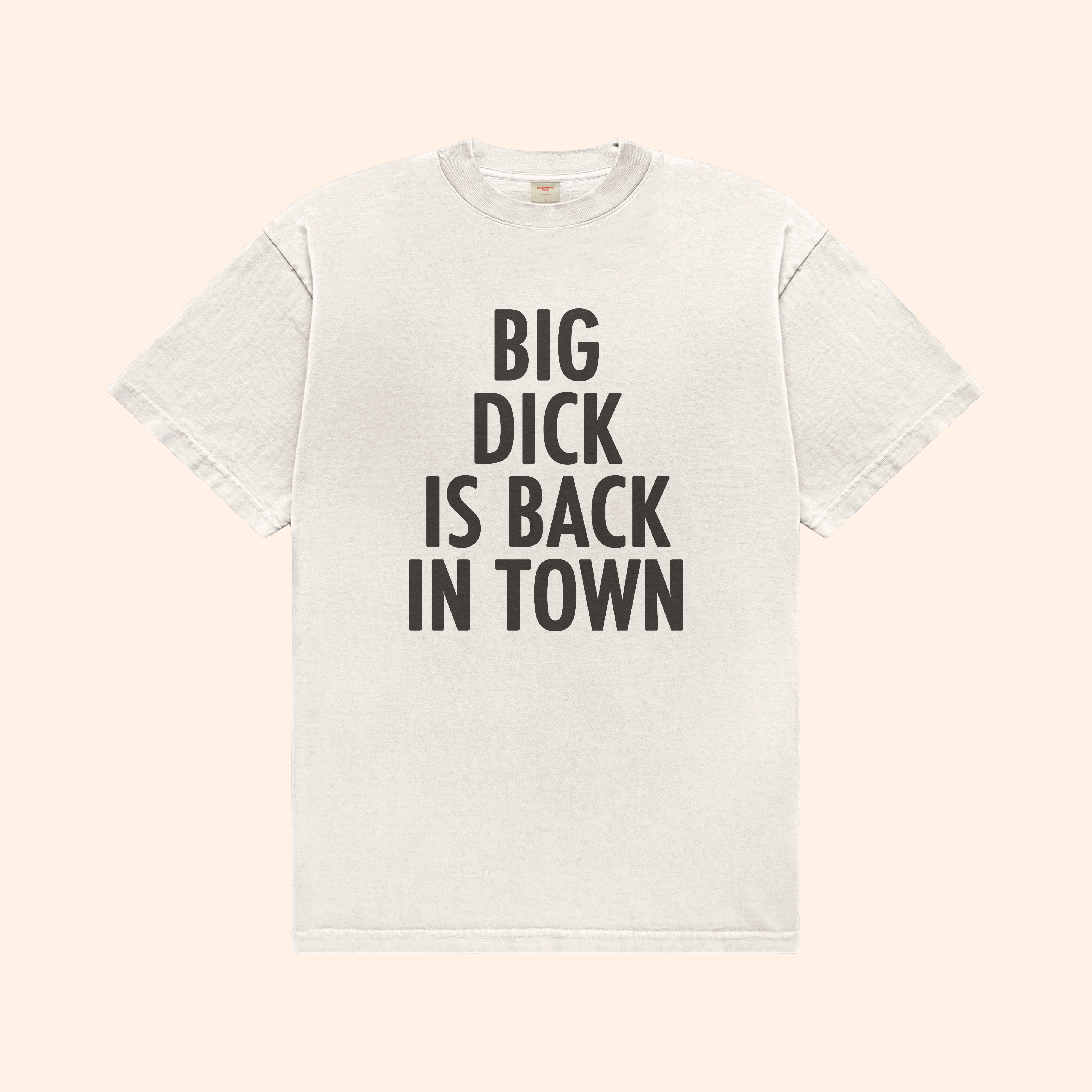 Big Dick Is Back In Town T-Shirt