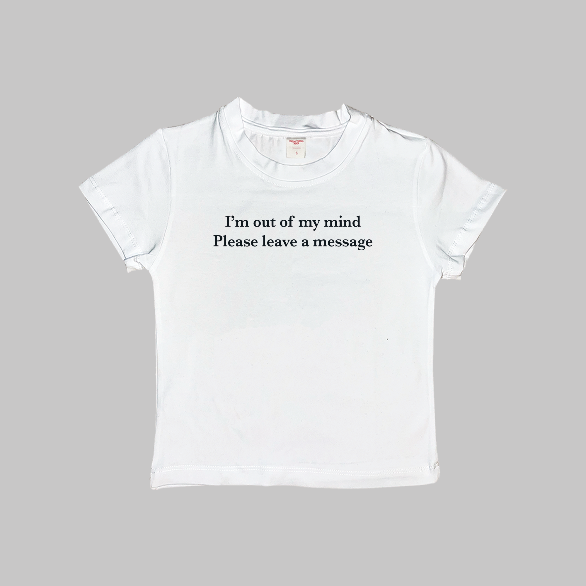 I'm Out Of My Mind Please Leave A Message Baby Tee