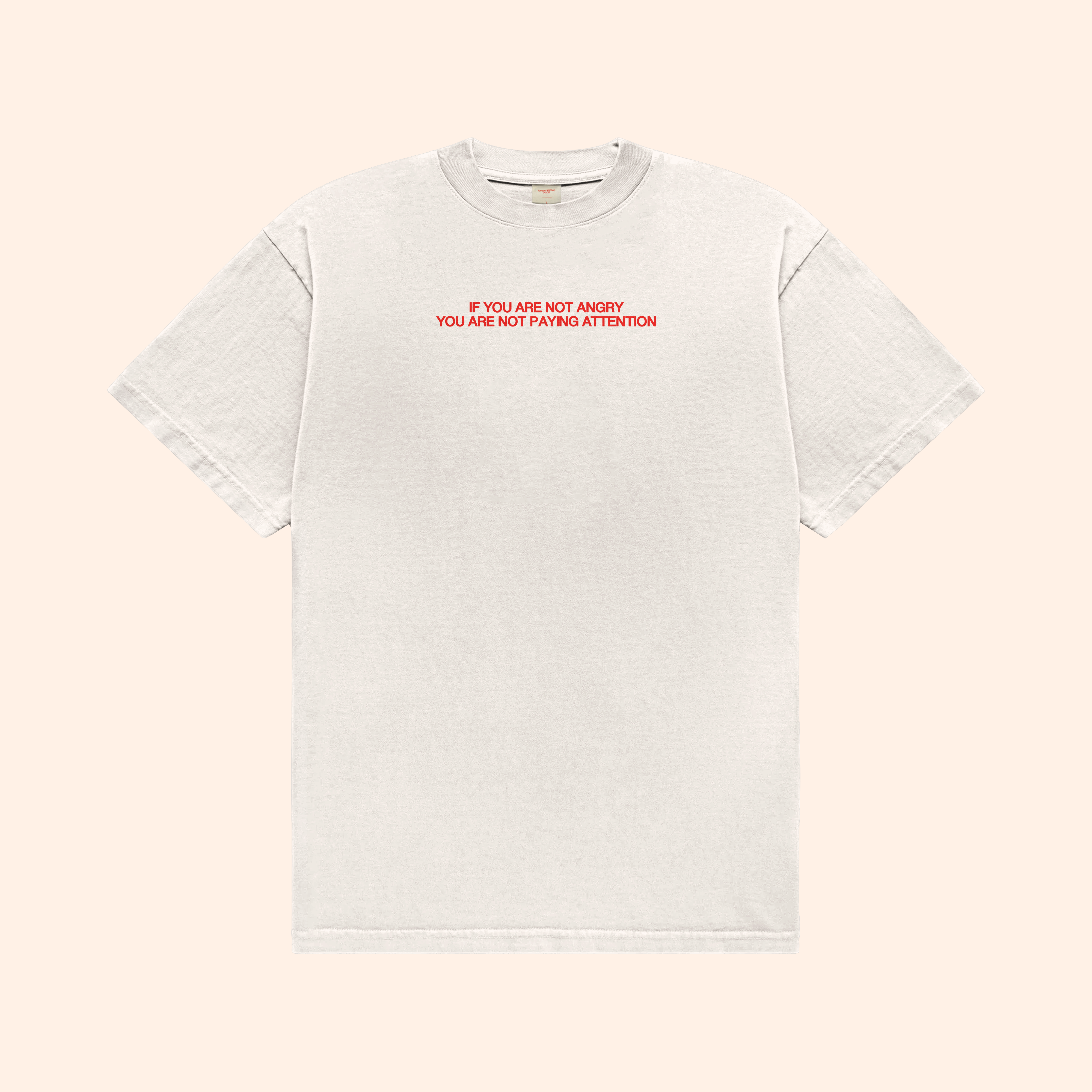 If You Are Not Angry T-Shirt