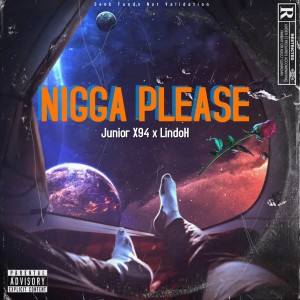 Nigga Please (ft. LindoH)