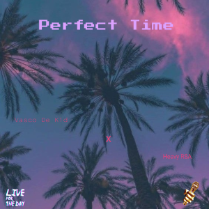 Perfect Time (with Vasco The Kid)