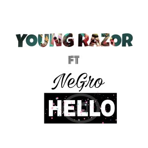 Young Razor Hello ft NeGro