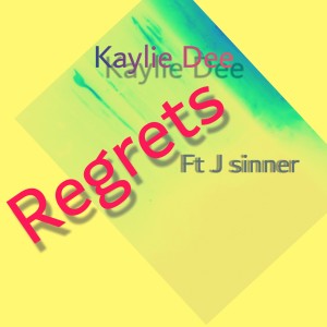 Kaylie Dee- Regrets ft. J sinner