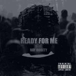 Nay Oddity - Ready for me