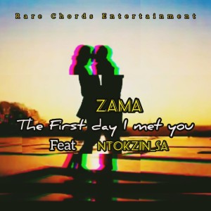 Zamarh - The First Day I Met You (feat. Ntokzin SA)