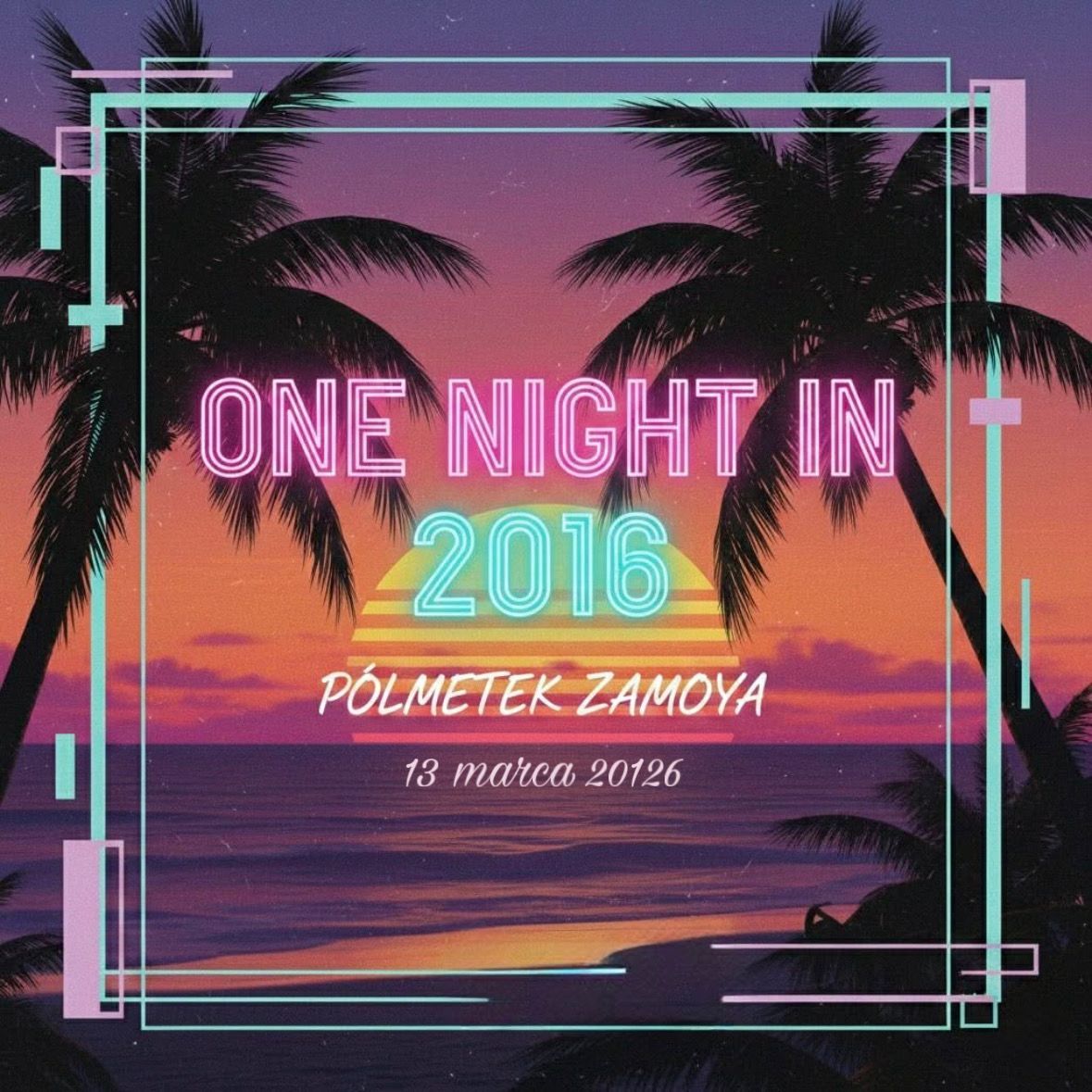 One night in 2016 - Półmetek Zamoya