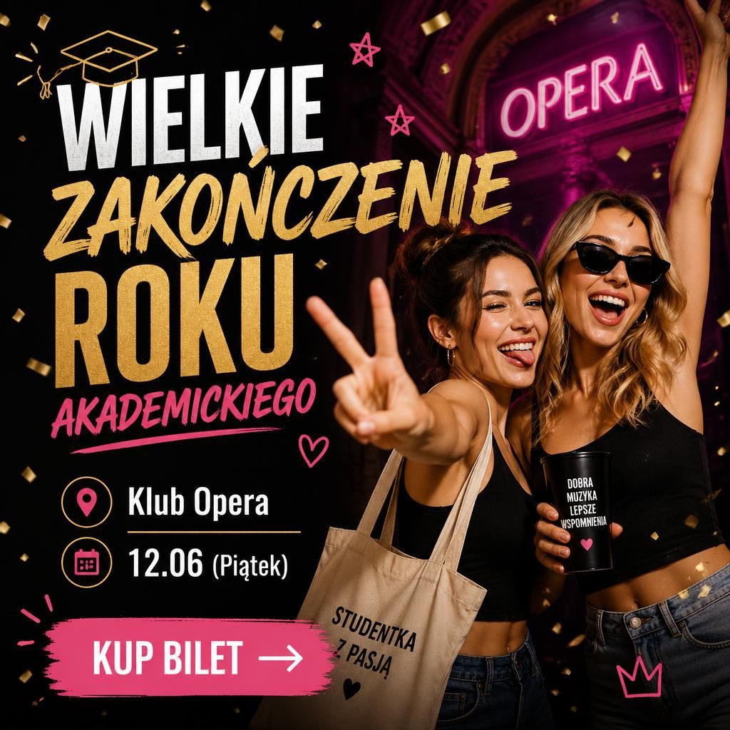 WIELKIE ZAKOŃCZENIE ROKU AKADEMICKIEGO ☆ WARSZAWA ☆