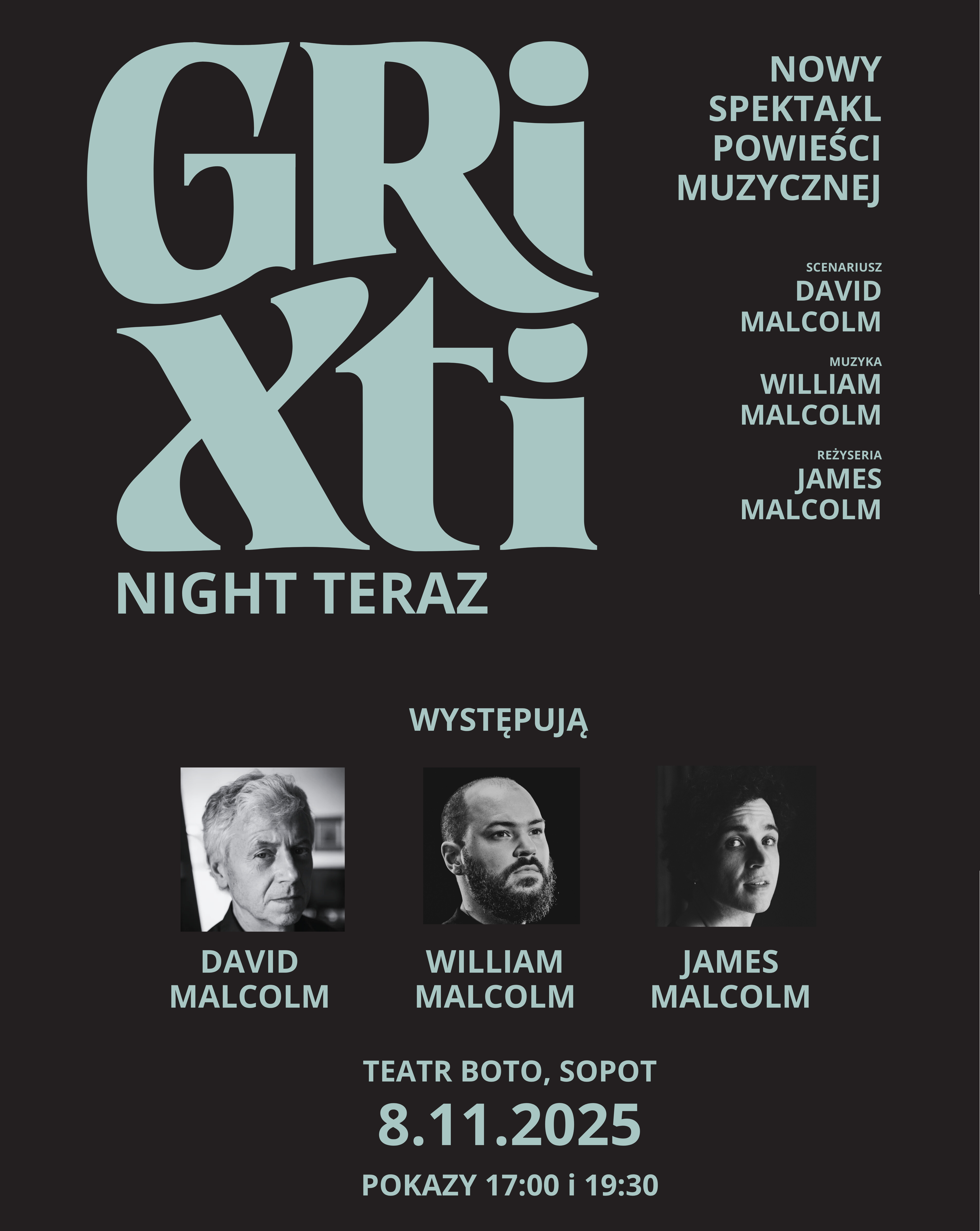 GRIXTI. NIGDY TERAZ — NOWY SPEKTAKL POWIEŚCI MUZYCZNEJ James Malcolm 08.11.2025 bilety