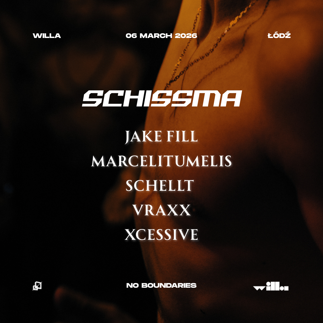 SCHISSMA: ŁÓDŹ (WILLA) – 06.03.2026