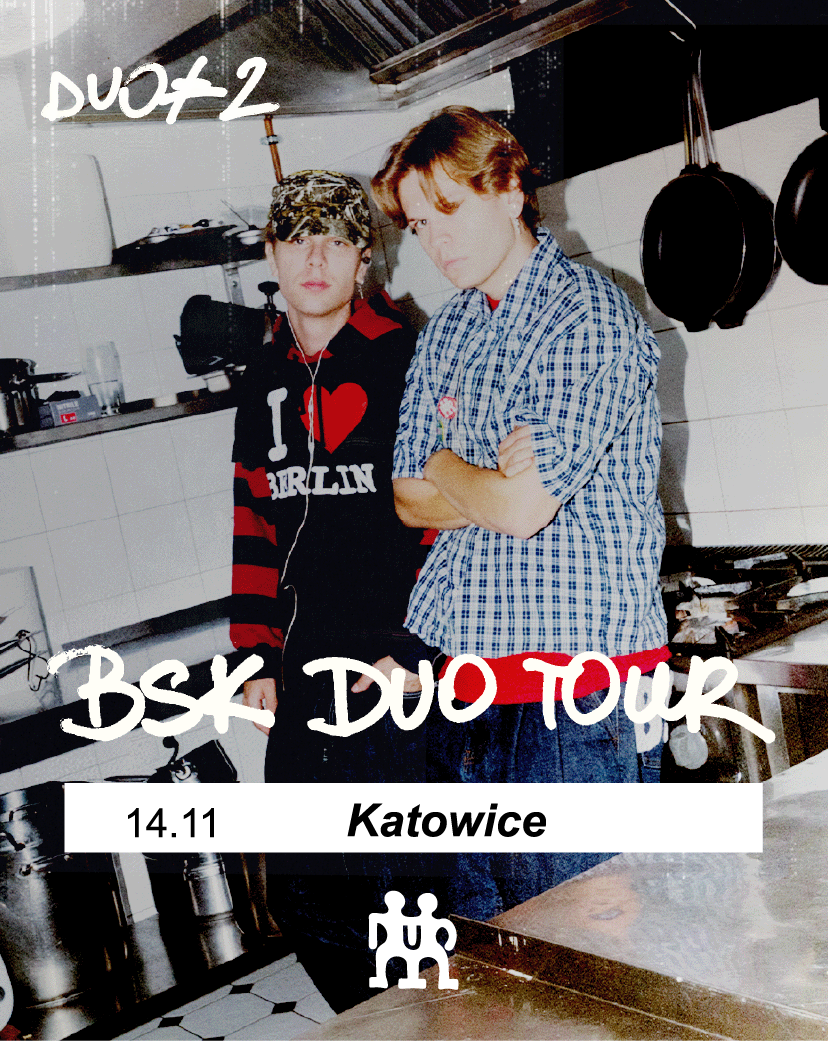 BSK DUO TOUR – KATOWICE BSK 14.11.2025 bilety
