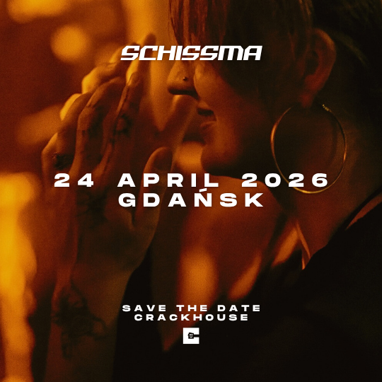 SCHISSMA: GDAŃSK (CRACKHOUSE) – 24.04.2026 | SAVE THE DATE
