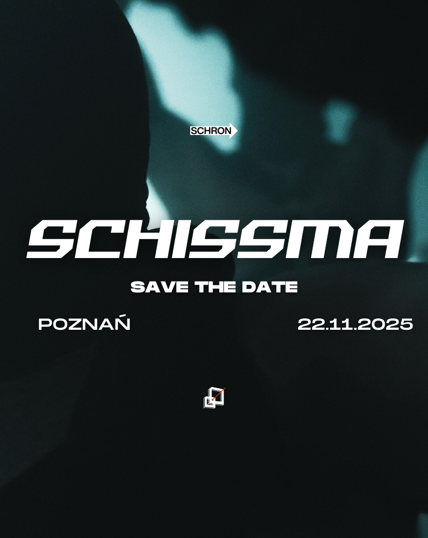 SCHISSMA: POZNAŃ (SCHRON) – 22.11.2025 | SAVE THE DATE ᴛʙᴀ ᴛʙᴀ ᴛʙᴀ 22.11.2025 bilety