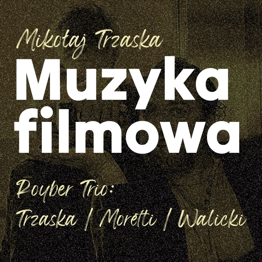 Muzyka Filmowa - Mikołaj Trzaska / koncert