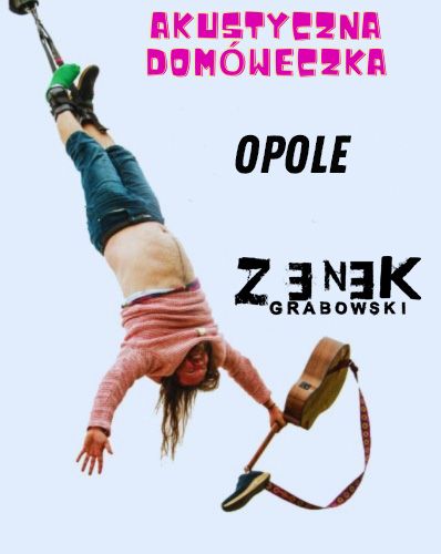 Koncert - Zenek Grabowski - Akustyczna Domóweczka w Opolu