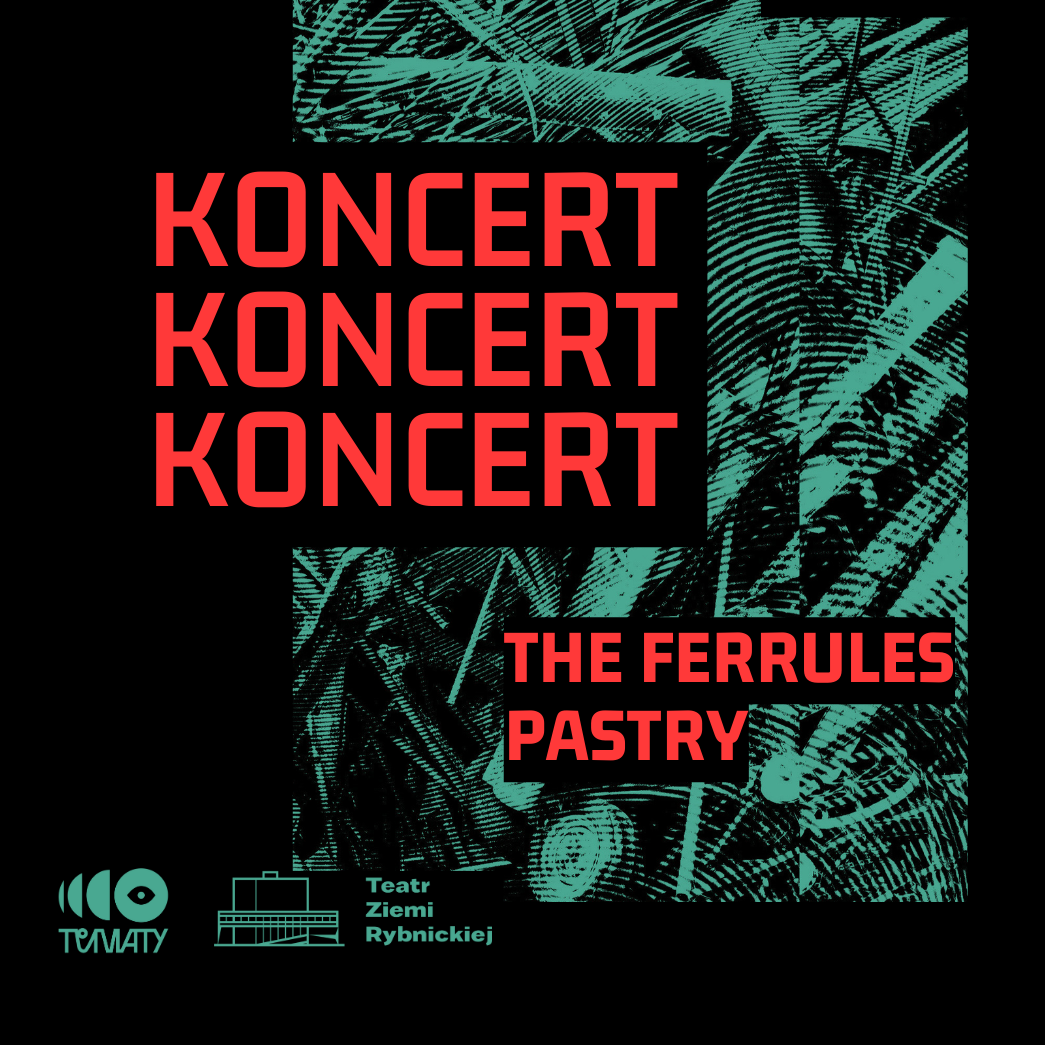 The Ferrules + Pastry RYBNIK KK Harcówka 28.02. [KONCERT]