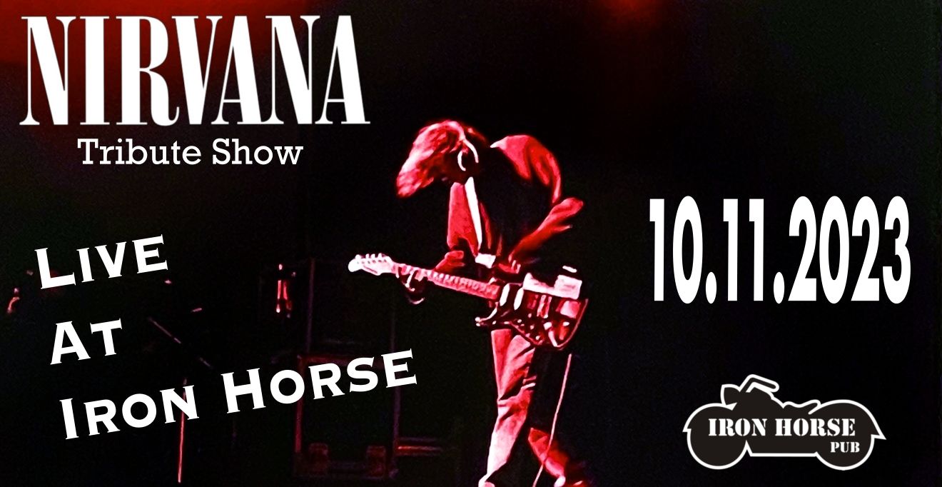 NIRVANA Tribute Show | 10.11.2023 | Iron Horse, Łódź 10.11.2023 bilety