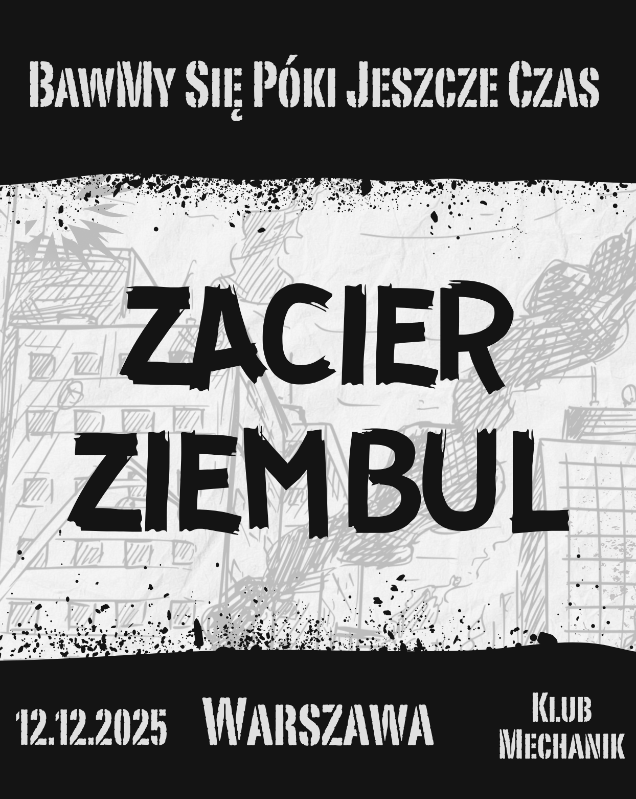 KONCERT BawMy Się Póki Jeszcze Czas| ZACIER | ZIEMBUL | Warszawa ZIEMBUL 12.12.2025 bilety