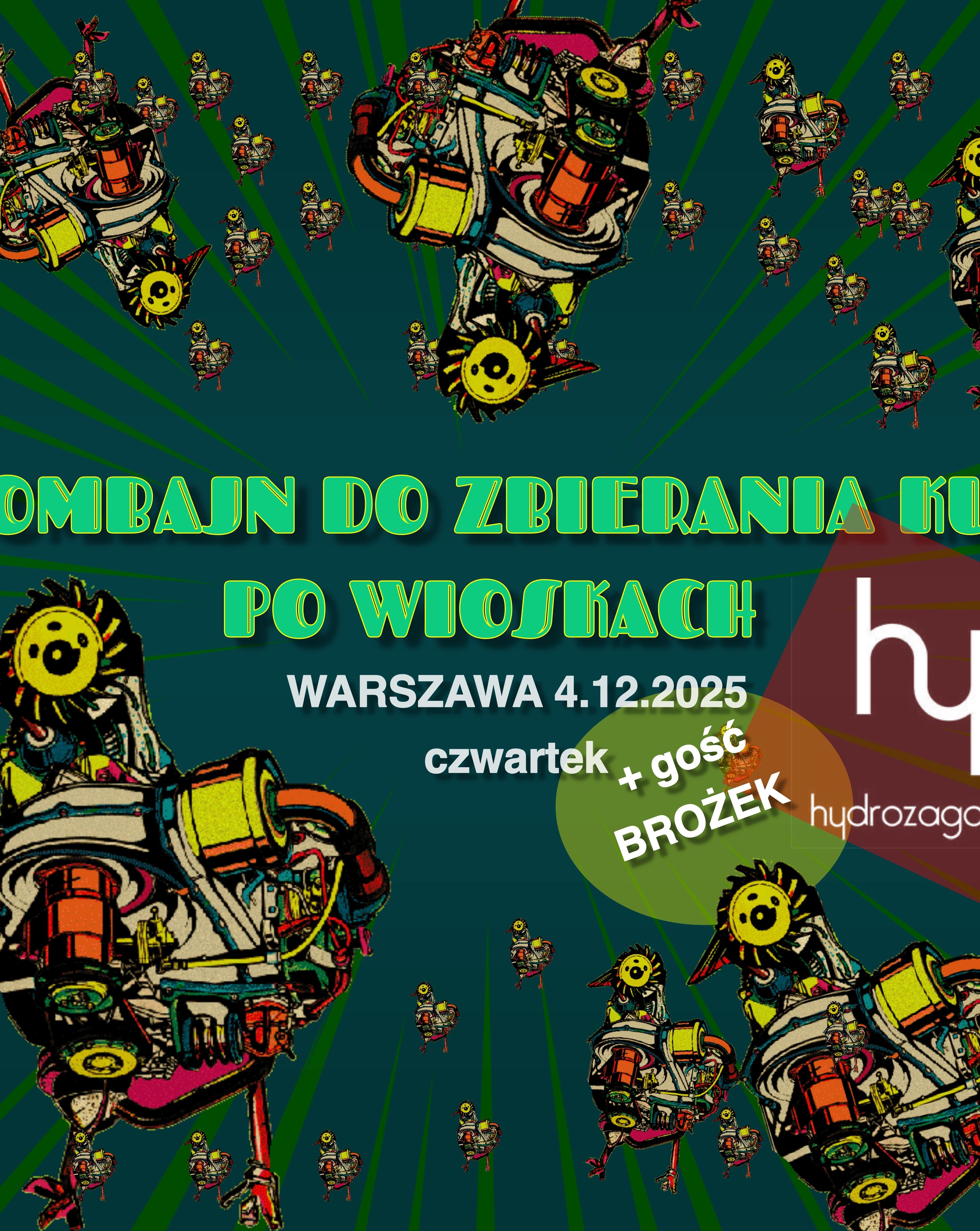 Kombajn Do Zbierania Kur Po Wioskach + BROŻEK, Hydrozagadka 4.12 Brożek 04.12.2025 bilety